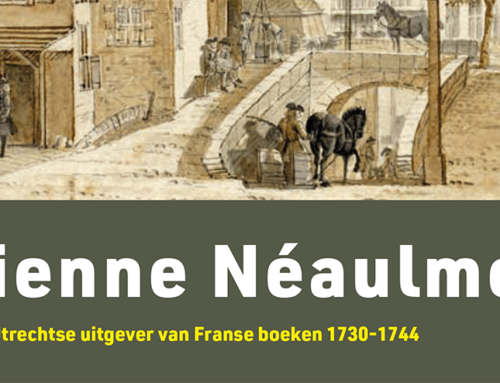 Boekpresentatie ‘Etienne Néaulme. Een Utrechtse uitgever van Franse boeken 1730-1744’
